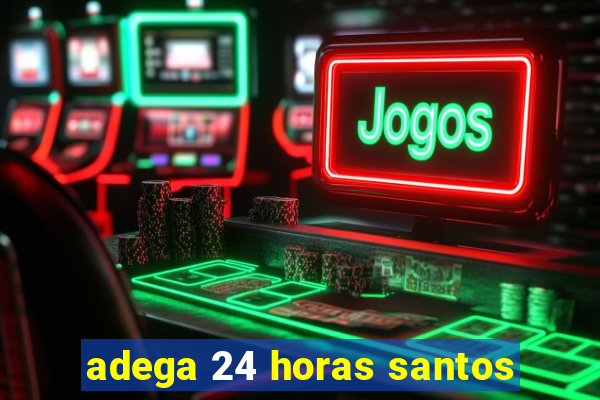 adega 24 horas santos